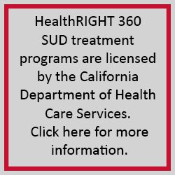 HR 360 DHCS badge with grey background and red border. Text inside says: HealthRIGHT 360 SUD treatment programs are licensed by the California Department of Health Care Services. Click here for more information.